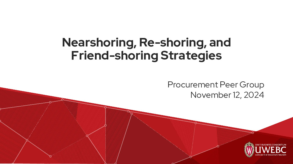 2. UWEBC Presentation Slides: Nearshoring, Re-shoring, and Friend-shoring Strategies thumbnail